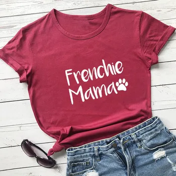 Frenchie Mama Bulldog francês Pata Impresso Nova Chegada de Mulheres Engraçado Algodão T-Shirt Amante do Cão Camisas de Presente para Mãe de Cachorro